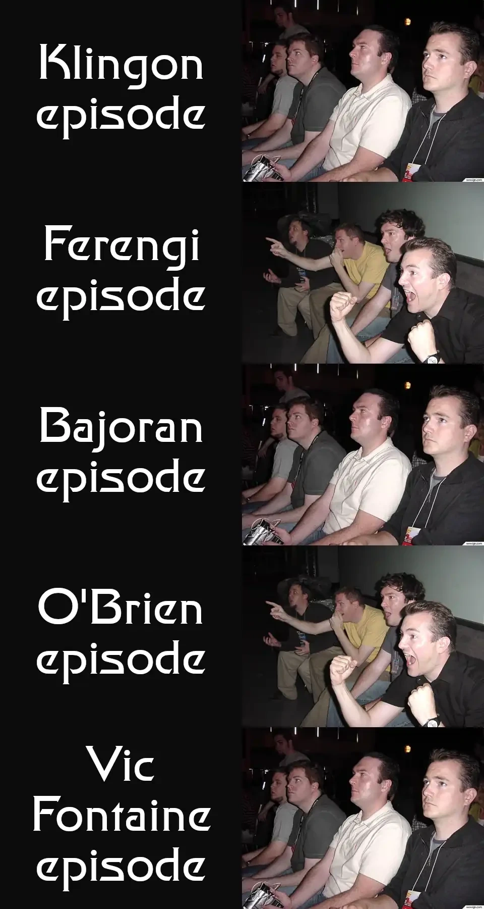 Alternating panels of two different images: a group of people sitting bored, or that group of people excited and cheering. The bored panels are labeled: Klingon episode, Bajoran episode, Vic Fontaine episode. The excited panels are labeled: Ferengi episode, O'Brien episode