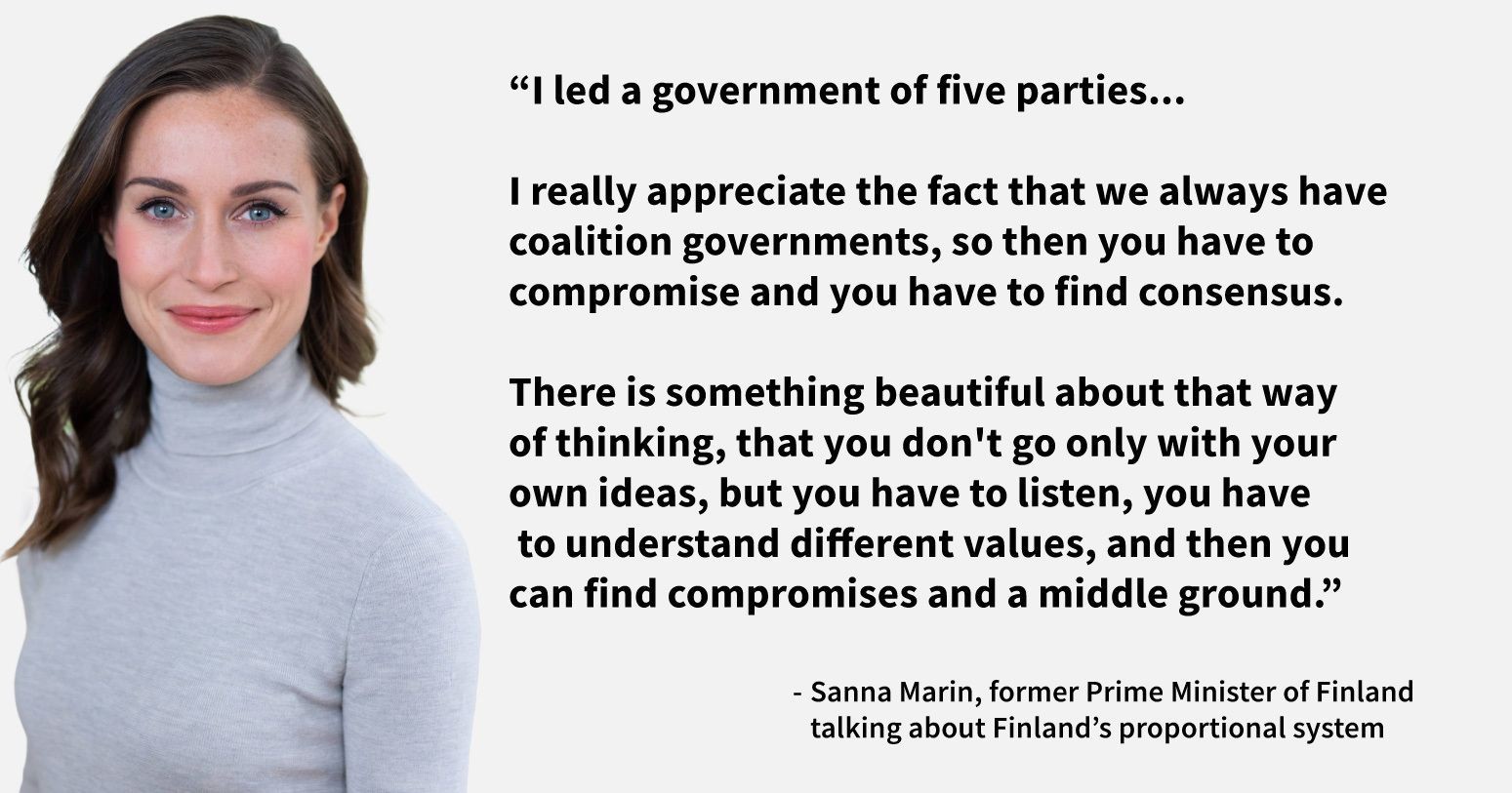 Graphic with a portrait of Sanna Marin, former Prime Minister of Finland, wearing a light gray turtleneck. Beside her is a quote about leading a five party coalition and valuing compromise, listening and consensus in Finland’s proportional representation system.