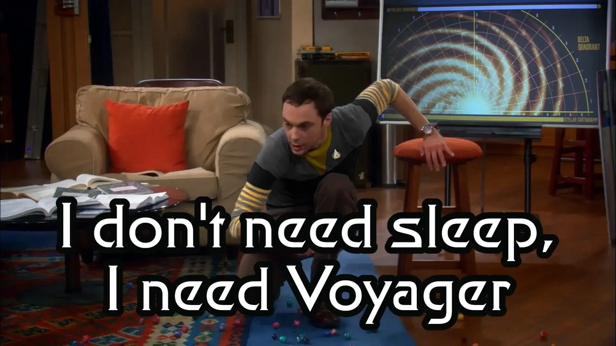 Someone in a yellow Starfleet uniform looking distressed, saying "I don't need sleep, I need Voyager". In the background is a diagram of the delta quadrant on a viewscreen