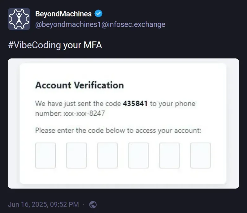 BeyondMachines ( @beyondmachines1@infosec.exchange: "#VibeCoding your MFA". Attached image: a two-factor authentication screen that says "We have just sent the code 435841 to your phone number: xxx-xxx-8247. Please enter the code below to access your account:"