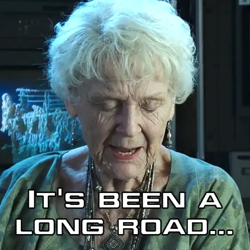 Person saying "It's been a long road..."